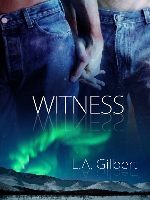 Title details for Witness by L.A. Gilbert - Available